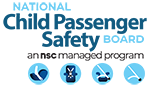 National Child Passenger Safety Board - A program managed by the National Safety Council